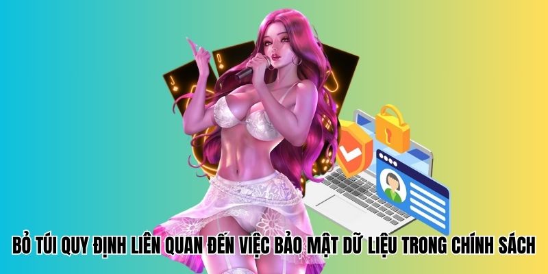 Bỏ túi quy định liên quan đến việc bảo mật dữ liệu trong chính sách