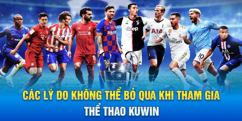 Các lý do không thể bỏ qua khi tham gia thể thao Kuwin