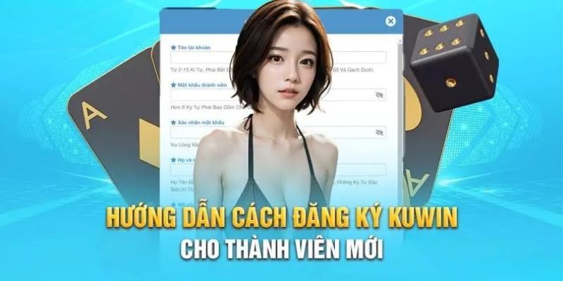 Hướng dẫn các bước đăng ký KUWIN cực nhanh chóng, đơn giản