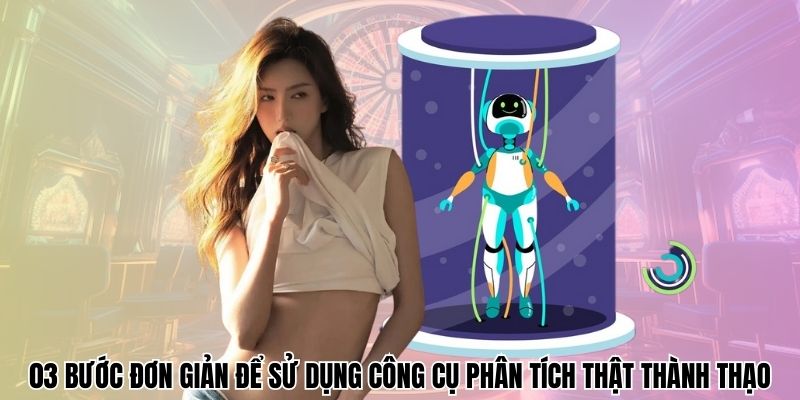 03 bước đơn giản để sử dụng công cụ phân tích thật thành thạo